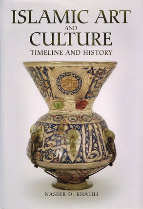 Item #123127 ISLAMIC ART AND CULTURE. Timeline and History. Nasser D. KHALILI