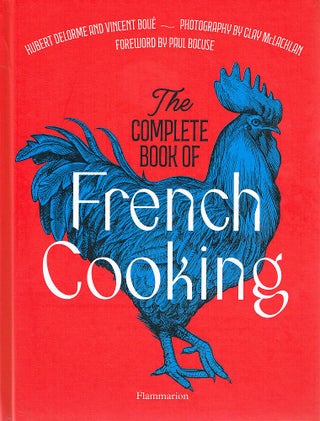 Item #123250 THE COMPLETE BOOK OF FRENCH COOKING. Hubert DELORME, Vincent BOUE