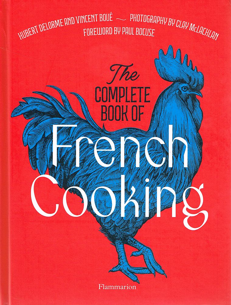 Item #123250 THE COMPLETE BOOK OF FRENCH COOKING. Hubert DELORME, Vincent BOUE.