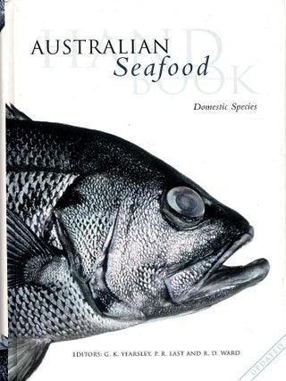 Item #123260 AUSTRALIAN SEAFOOD BOOK. Domestic Species. G. K. YEARSLEY, P. R., LAST, R....