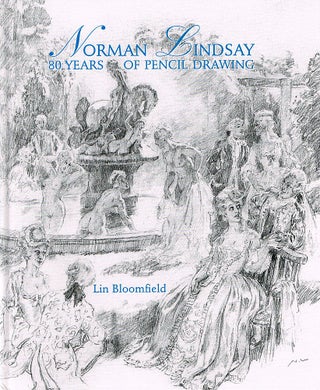 Item #123261 NORMAN LINDSAY: 80 YEARS OF PENCIL DRAWINGS. Norman LINDSAY, Lin BLOOMFIELD