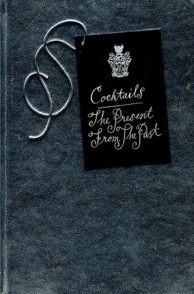 Item #123279 COCKTAILS: THE PRESENT FROM THE PAST. LTD THE SAVOY HOTEL