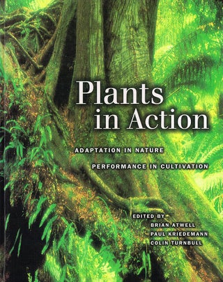 Item #123290 PLANTS IN ACTION. Adaptation in Nature, Performance in Cultivation. Brian...