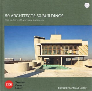 Item #123302 50 ARCHITECTS 50 BUILDINGS. The buildings that inspire architects. Pamela...