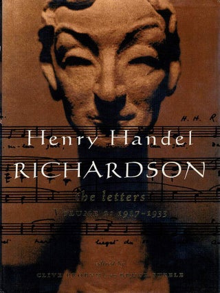 HENRY HANDEL RICHARDSON: THE LETTERS, Volume 1: 1874-1915, Volume 2: 1917-1933, Volume 3: 1934-1946.