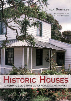 Item #123430 HISTORIC HOUSES. A Visitor's Guide to 65 Early New Zealand Houses. Linda...
