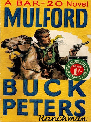Item #123492 BUCK PETERS, RANCHMAN. Clarence E. MULFORD, John Wood CLAY