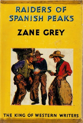 Item #123510 RAIDERS OF SPANISH PEAKS. Zane GREY