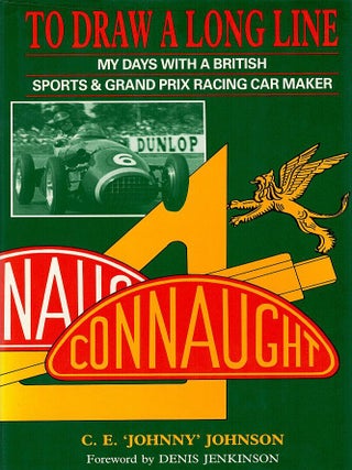 Item #123516 TO DRAW A LONG LINE. My Days with a British Sports & Grand Prix Racing Car...