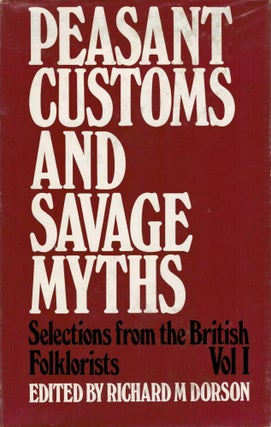 Item #123539 PEASANT CUSTOMS AND SAVAGE MYTHS Selections from the British Folklorists....