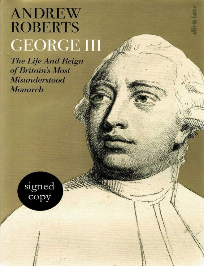 GEORGE III. The Life and Reign of Britain's Most Misunderstood Monarch ...