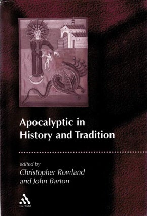 Item #123595 APOCALYPTIC IN HISTORY AND TRADITION. Christopher ROWLAND, John BARTON