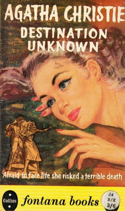 Item #123699 DESTINATION UNKNOWN. Afraid to face life she risked a terrible death. Agatha...