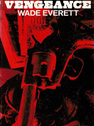 Item #123721 VENGEANCE. Wade EVERETT