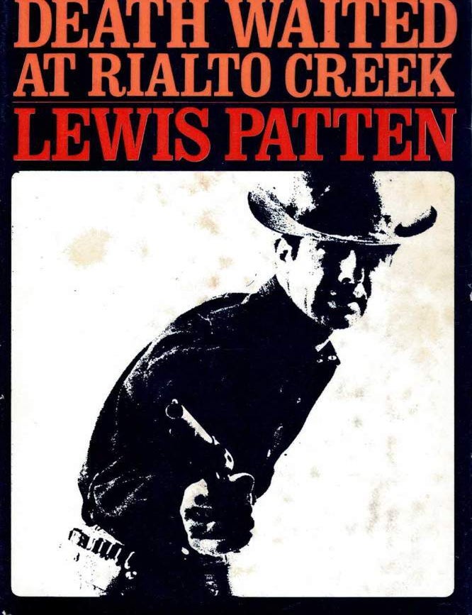 Item #123724 DEATH WAITED AT RIALTO CREEK. Lewis PATTEN.