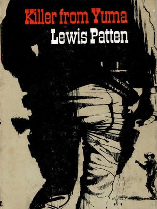 Item #123727 KILLER FROM YUMA. Lewis PATTEN