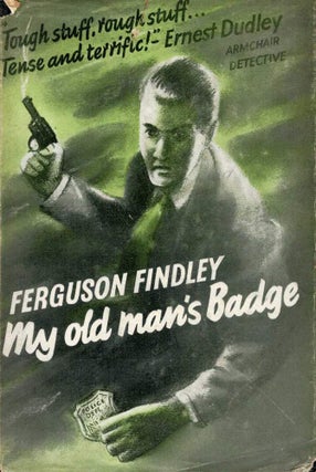 Item #123764 MY OLD MAN'S BADGE. Ferguson FINDLEY