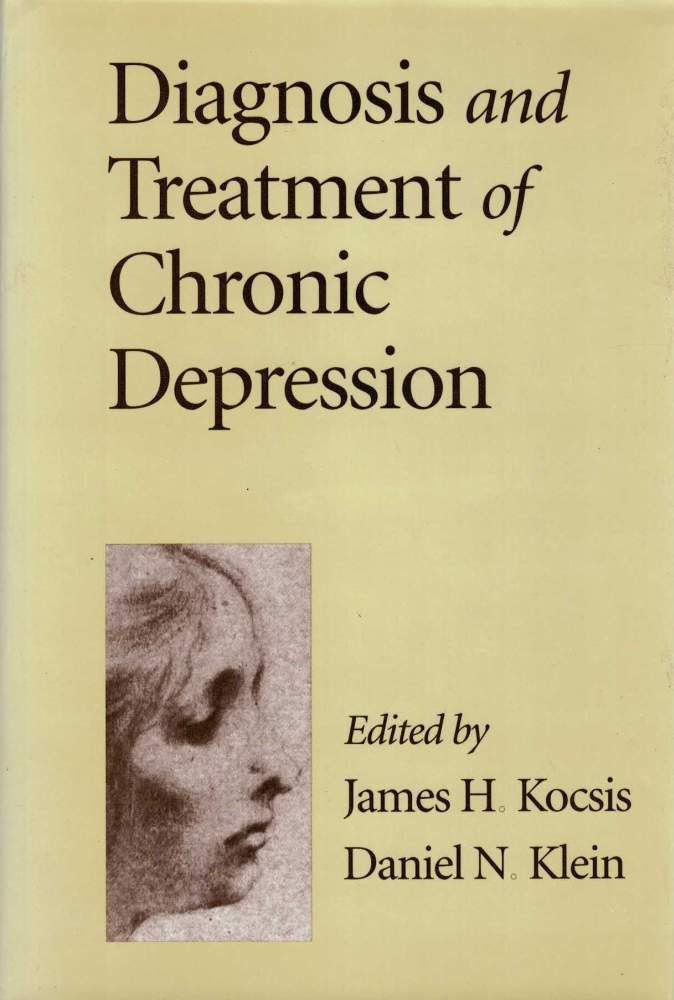 Item #123776 DIAGNOSIS AND TREATMENT OF CHRONIC DEPRESSION. Jame H. KOCSIS, Daniel N. KLEIN.