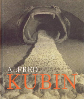 Item #123867 ALFRED KUBIN: CONFESSIONS OF A TORTURED SOUL. Alfred KUBIN, Hans-Peter...