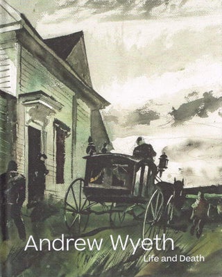 Item #123888 LIFE AND DEATH. Andrew WYETH, Tanya SHEEHAN