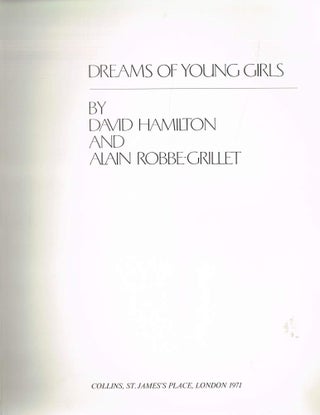 Item #123909 DREAMS OF YOUNG GIRLS. Text by Alain Robbe-Grillet. David HAMILTON