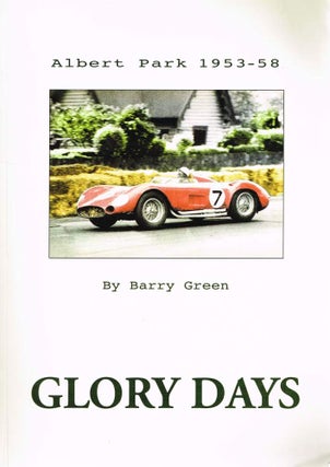 GLORY DAYS. Albert Park 1953-58. Barry GREEN.