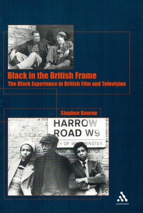 BLACK IN THE BRITISH FRAME. The Black Experience in British Film and Television