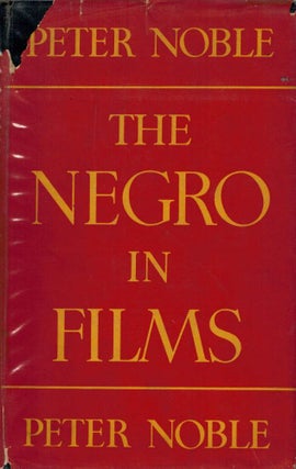 Item #124260 THE NEGRO IN FILMS. Peter NOBLE
