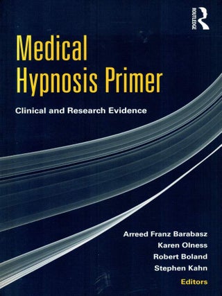 Item #124462 MEDICAL HYPNOSIS PRIMER. Clinical and Research Evidence. Arreed Franz...