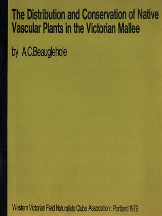 Item #124514 THE DISTRIBUTION AND CONSERVATION OF NATIVE VASCULAR PLANTS IN THE VICTORIAN...