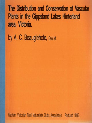 Item #124517 THE DISTRIBUTION AND CONSERVATION OF VASCULAR PLANTS IN THE GIPPSLAND LAKES...