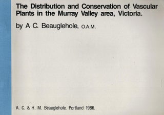 Item #124520 THE DISTRIBUTION AND CONSERVATION OF VASCULAR PLANTS IN THE MURRAY VALLEY...