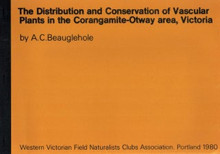 Item #124527 THE DISTRIBUTION AND CONSERVATION OF VASCULAR PLANTS IN THE CORANGAMITE-OTWAY...
