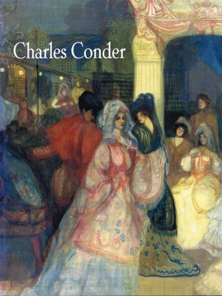 Item #124562 CHARLES CONDER. 1868-1909. Charles CONDER, Ann GALBALLY, Barry PEARCE, WITH...