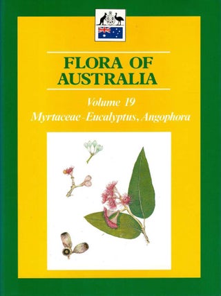 Item #124572 FLORA OF AUSTRALIA. Volume 19 : Myrtaceae - Eucaluptus, Angophora