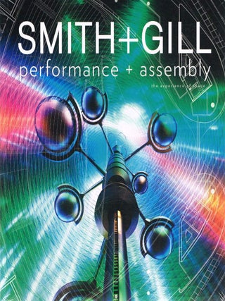 Item #124983 PERFORMANCE + ASSEMBLY. The Experience of Space. Adrian SMITH, Gordon GILL