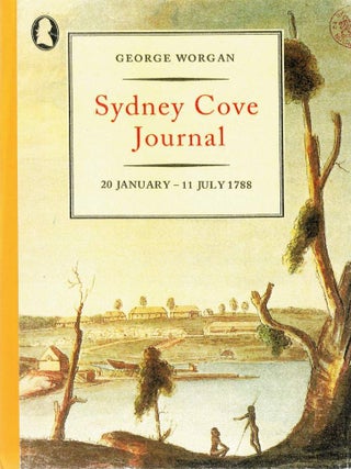 Item #125370 SYDNEY COVE JOURNAL. 20 January - 11 July 1788. George WORGAN