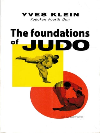 Item #125404 THE FOUNDATIONS OF JUDO. Yves KLEIN
