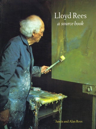 Item #125601 LLOYD REES: A SOURCE BOOK. Lloyd REES, Jancis REES, REES Alan