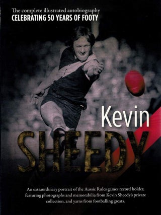 Item #125615 KEVIN SHEEDY. The Complete Illustrated Autobiography. Kevin SHEEDY