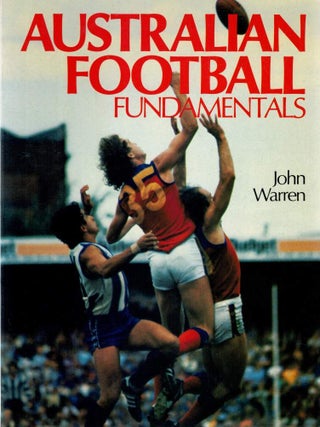 Item #125621 AUSTRALIAN FOOTBALL FUNDAMENTALS. John WARREN