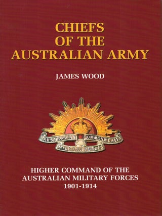 Item #125833 CHIEFS OF THE AUSTRALIAN ARMY. Higher Command of the Australian Military...