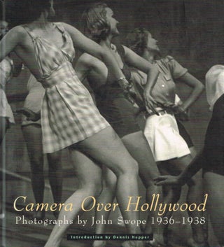 Item #126022 CAMERA OVER HOLLYWOOD. Photographs by John Swope 1936-1938. John SWOPE,...