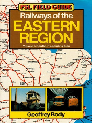 Item #126396 RAILWAYS OF THE EASTERN REGION. PSL Field Guide. Geoffrey BODY