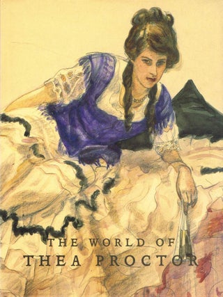 Item #126997 THE WORLD OF THEA PROCTOR. Thea PROCTOR, HUMPHRIES Barry, SAYERS Andrew,...