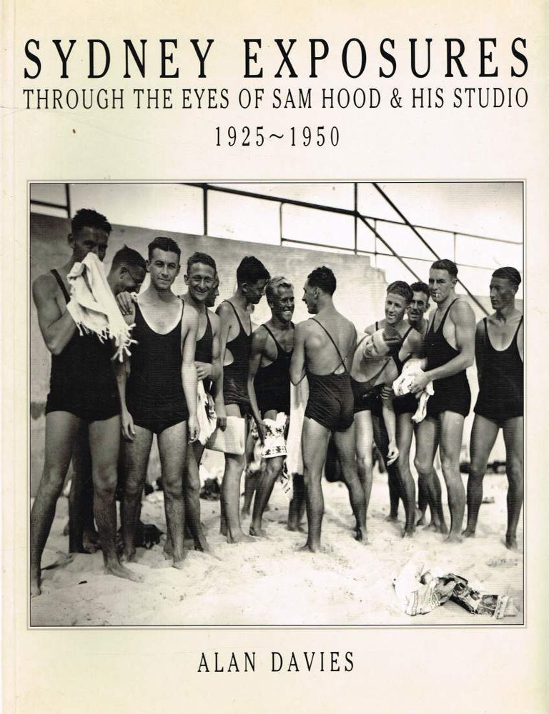 SYDNEY EXPOSURES. Through the Eyes of Sam Hood and His Studio 1925-1950 ...