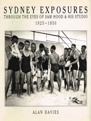 Item #126999 SYDNEY EXPOSURES. Through the Eyes of Sam Hood and His Studio 1925-1950. Sam...