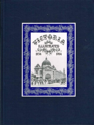 Item #127183 VICTORIA ILLUSTRATED 1834-1984. James FLOOD, Harold H. PAYNTING, Malcolm GRANT