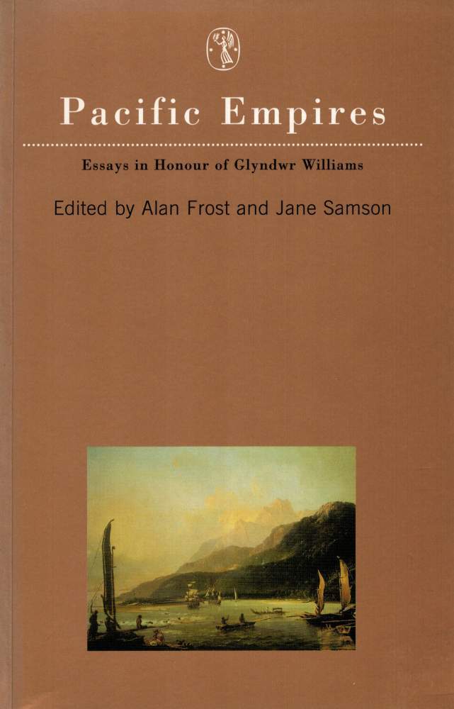 PACIFIC EMPIRES. Essays in honour of Glyndwr Williams | Glyndwr ...