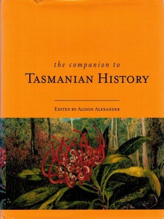 Item #127258 THE COMPANION TO TASMANIAN HISTORY. Alison ALEXANDER